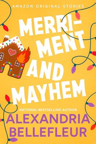 MERRIMENT AND MAYHEM - Alexandria Bellefleur
