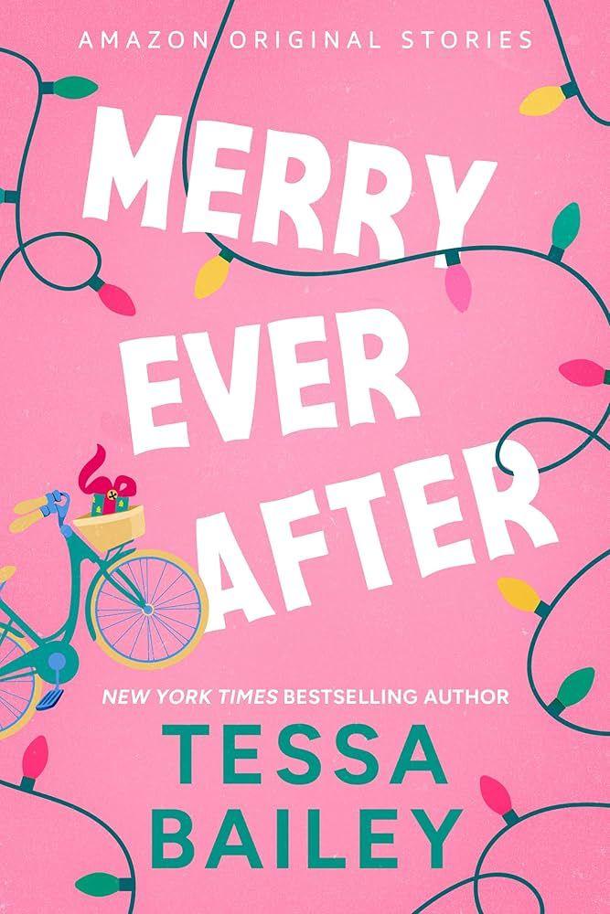 MERRY EVER AFTER - Tessa Bailey