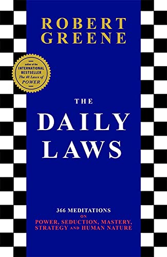 The Daily Laws: 366 Meditations on Power, Seduction, Mastery, Strategy and Human Nature Paperback