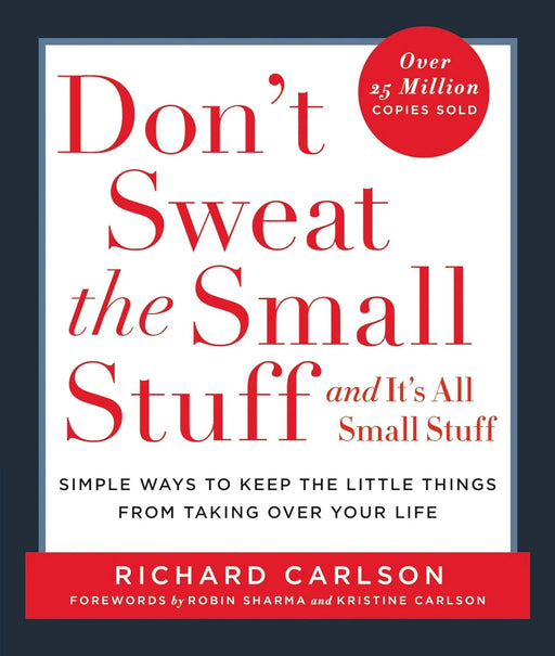 DON'T SWEAT THE SMALL STUFF . . . AND IT'S ALL SMALL STUFF Paperback - eLocalshop