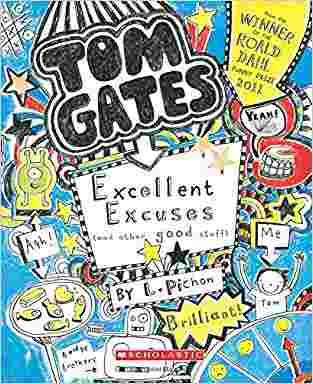 Tom Gates Book #2: Excellent Excuses Cand Other Good Stuff by Pichon L