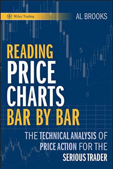 Reading Price Charts Bar by Bar (Hardcover) – by Al Brooks