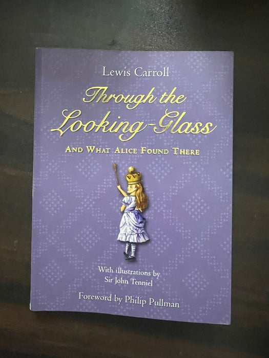 Through the Looking-Glass: And what Alice found there by Lewis Carroll