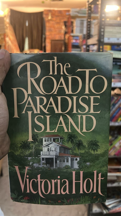 The Road to Paradise Island by Victoria Holt  - old hardcover