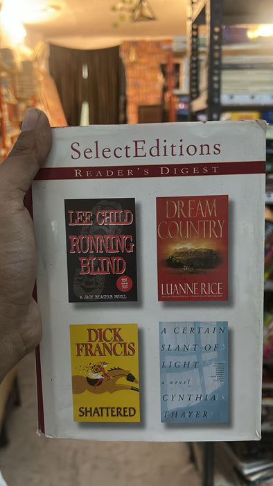 Reader's Digest: Select Editions (Running Blind by Lee Child, Dream Country by Luanne Rice, Shattered by Dick Francis, A Certain Slant of Light by Cynthia Thayer) - old hardcover