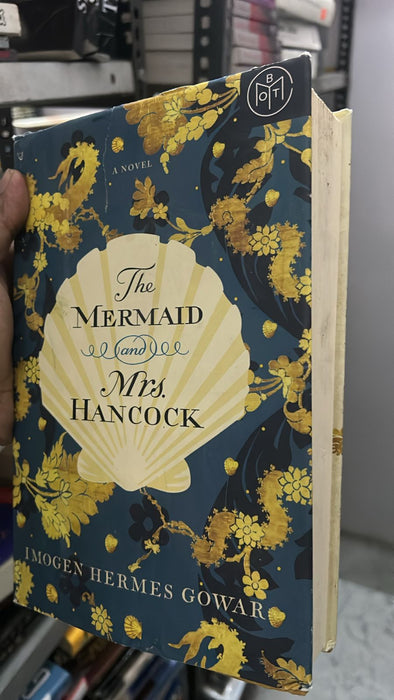 The Mermaid and Mrs Hancock: the absolutely spellbinding Sunday Times top ten bestselling historical fiction phenomenon - old hardcover