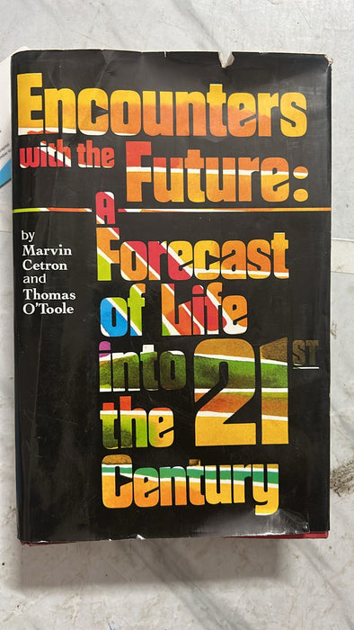 Encounters with the Future: A Forecast of Life into the 21st Century - old hardcover