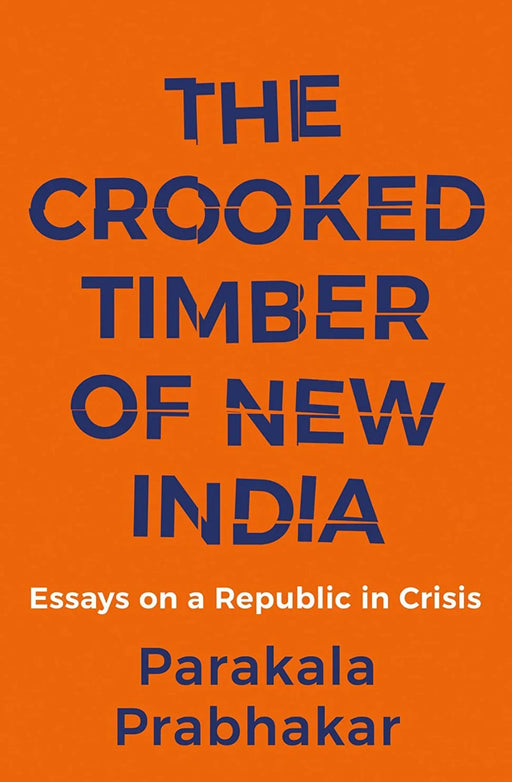 The Crooked Timber of New India : Essays on a Republic in Crisis - eLocalshop