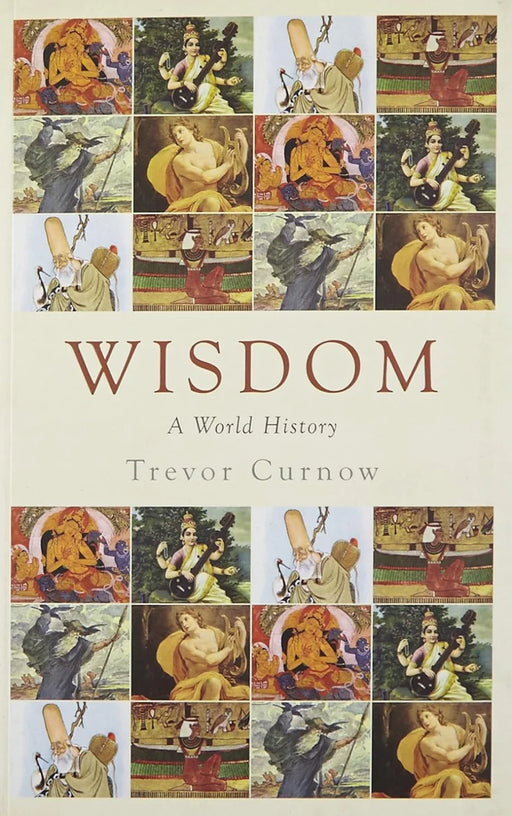 Wisdom: A World History by Trevor Curnow - eLocalshop