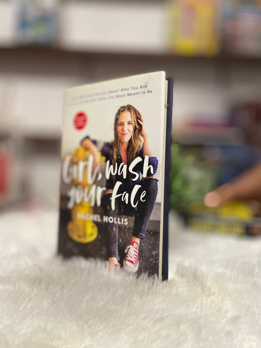 Girl Wash Your Face by Rachel Hollis