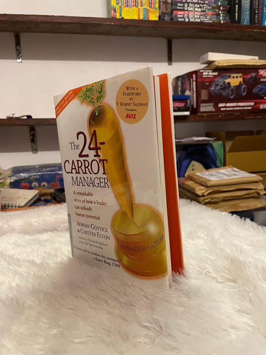 The 24-Carrot Manager: A Remarkable Story of How a Leader Can Unleash Human Potential - old hardcover