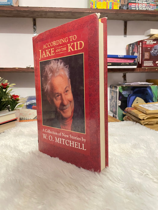 According to Jake and the Kid by W.O. Mitchell - old hardcover