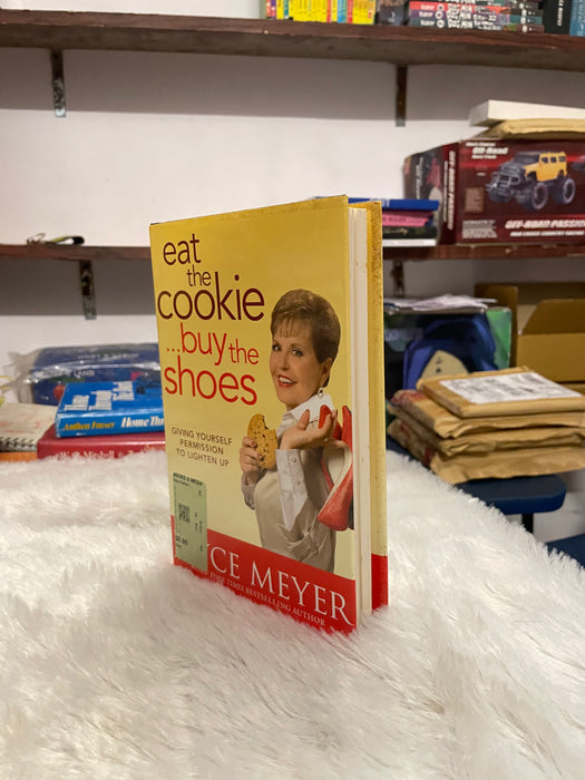 Eat the Cookie Buy the Shoes by Joyce Meyer - old hardcover