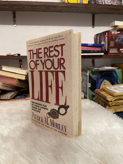 The Rest of Your Life by Patrick M. Morley - old hardcover