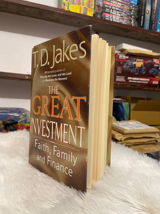 T. D. Jakes The Great Investment: Balancing. Faith, Family and Finance to Build a Rich Spiritual Life - old hardcover