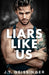 Liars Like Us: 1 (Morally Gray) Paperback by J T Geissinger - eLocalshop