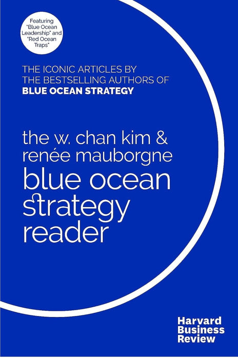 The W. Chan Kim and Renee Mauborgne Blue Ocean Strategy Reader paperback - eLocalshop