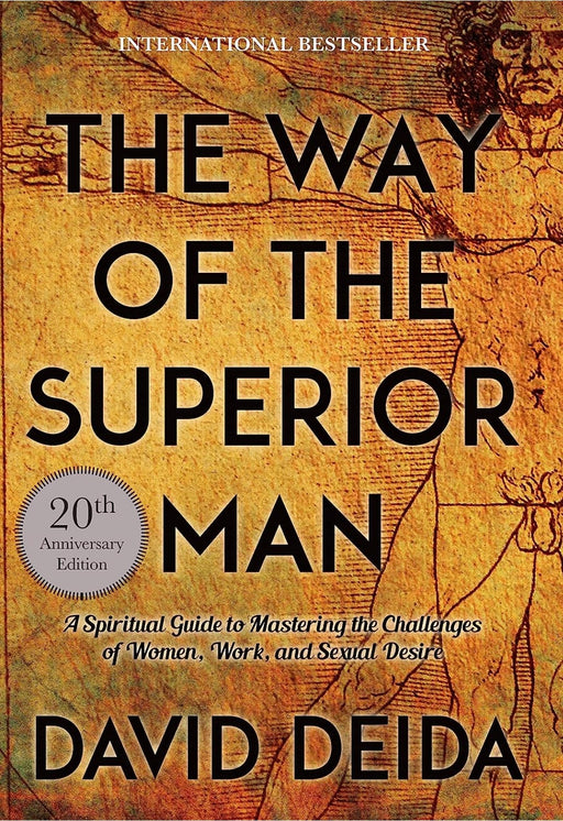 The Way of the Superior Man: A Spiritual Guide to Mastering the Challenges of Women, Work, and Sexual Desire (20th Anniversary Edition) - eLocalshop
