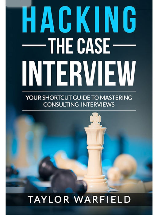 Hacking the Case Interview: Your Shortcut Guide to Mastering Consulting Interviews (Hardcover) - eLocalshop