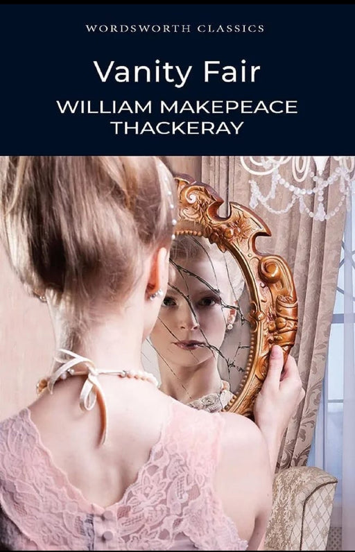 William Thackeray  Vanity Fair (Wordsworth Classics) - eLocalshop