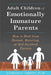 Adult Children of Emotionally Immature Parents by Lindsay C  Gibson - eLocalshop