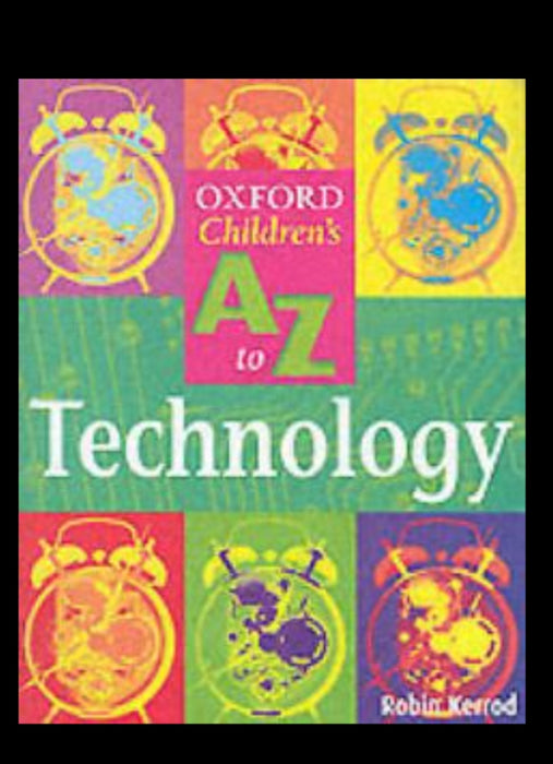 The Oxford Children's A-Z of Technology (The Oxford Children's A-Z Series) - old paperback