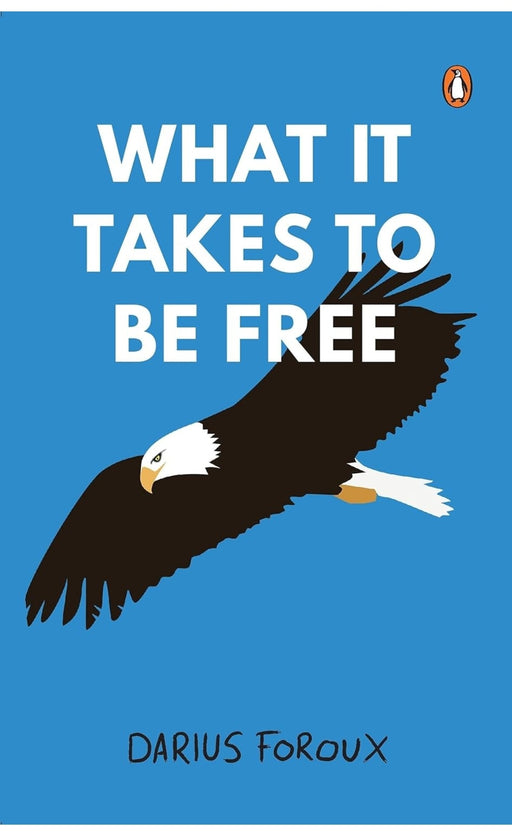 What It Takes to be Free by Darius Foroux - eLocalshop