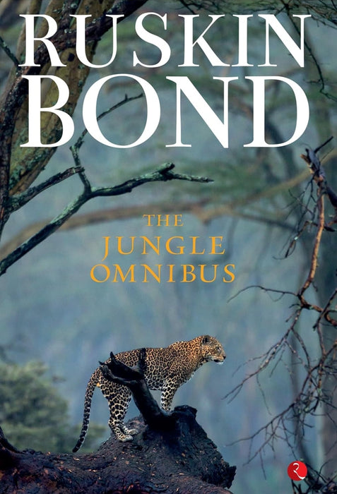 The Jungle Omnibus - Jungle Book - Untold Story of Indian Jungles and Himalayas - Novels for Teenagers - Ruskin Bond