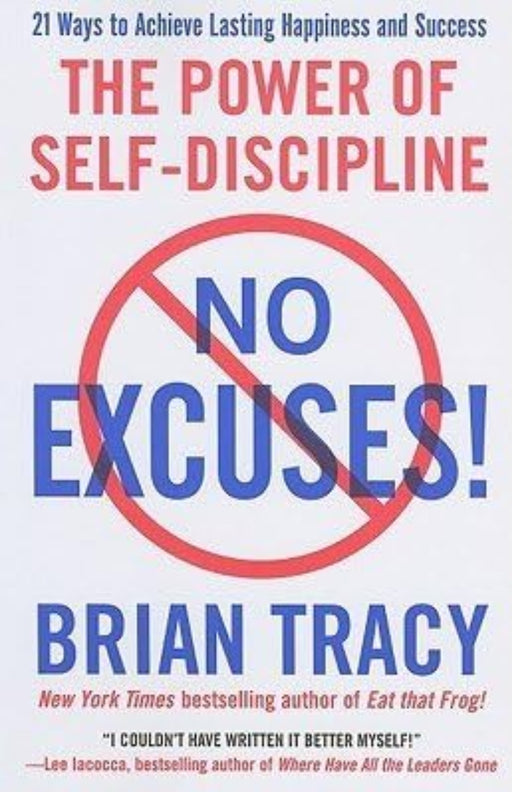 No Excuses!: The Power of Self-Discipline for Success in Your Life by Brian Tracy - eLocalshop