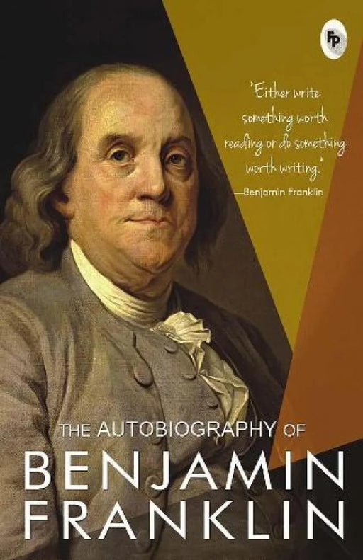 The Autobiography Of Benjamin Franklin by Benjamin Franklin - eLocalshop