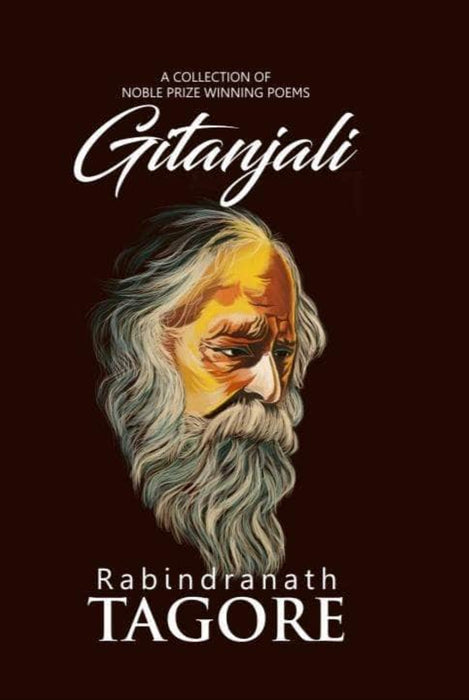 Gitanjali (A Collection of Noble Prize Winning Poems) by Rabindranath Tagore