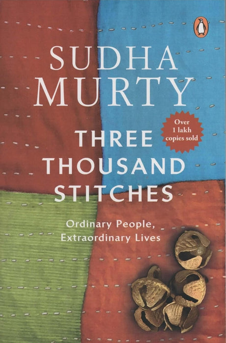 Three Thousand Stitches: Ordinary People, Extraordinary Lives by , Sudha Murty