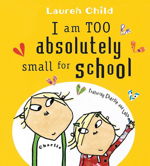 Charlie and Lola: I Am Too Absolutely Small For School - old paperback - eLocalshop
