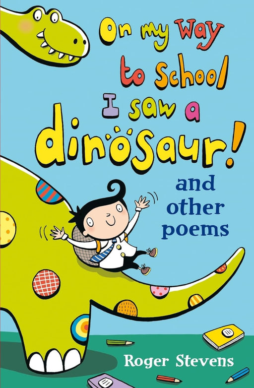 On My Way To School I Saw a Dinosaur: and Other Poems -Roger Stevens - old paperback - eLocalshop
