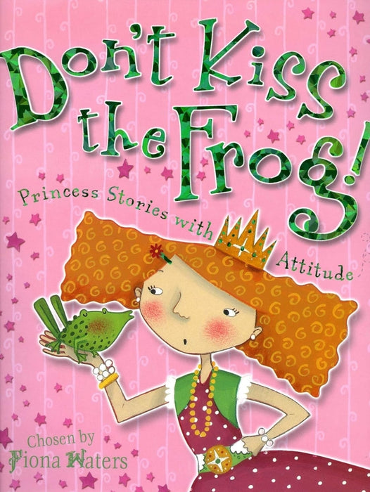 Don't Kiss the Frog!: Princess Stories with Attitude - old hardcover- Fiona Waters - eLocalshop