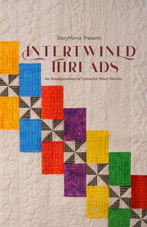 Intertwined Threads : An Amalgamation of Colourful Short Stories by StoryMirror Authors - eLocalshop
