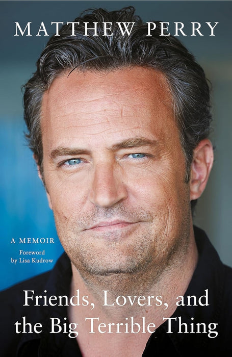 Friends, Lovers and the Big Terrible Thing by Matthew Perry - eLocalshop
