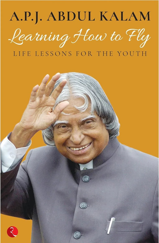 Learning How to Fly: Life Lessons for the Youth – by A.P.J. Abdul Kalam - eLocalshop