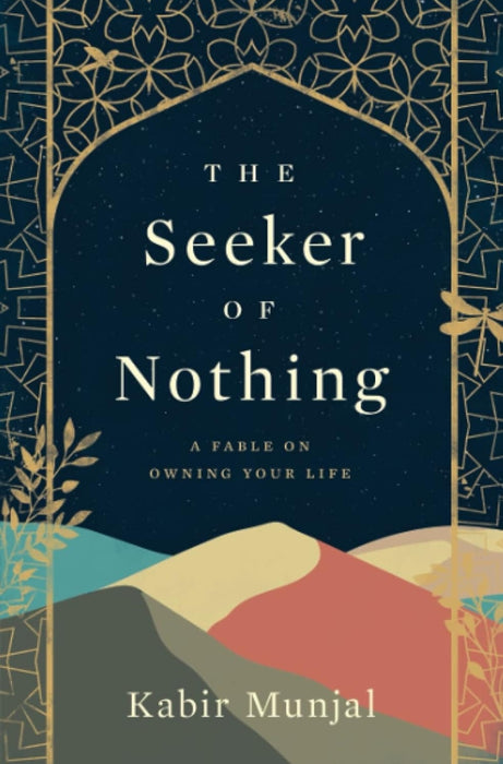 The Seeker of Nothing: A fable on owning your life by Kabir Munjal - eLocalshop