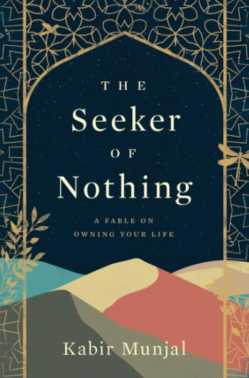 The Seeker of Nothing: A fable on owning your life by Kabir Munjal - eLocalshop