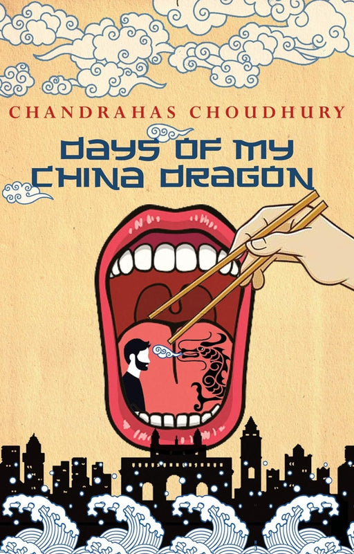 Days Of My China Dragon by Chandrahas Choudhury - old paperback - eLocalshop