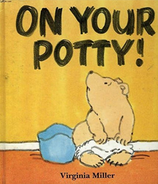 On Your Potty by Miller Virginia - old paperback - eLocalshop