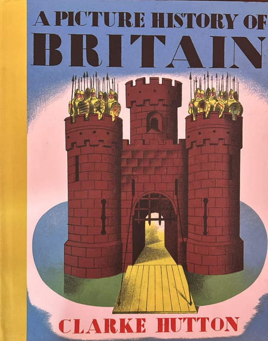 A Picture History of Britain by Clarke Hutton - old hardcover - eLocalshop