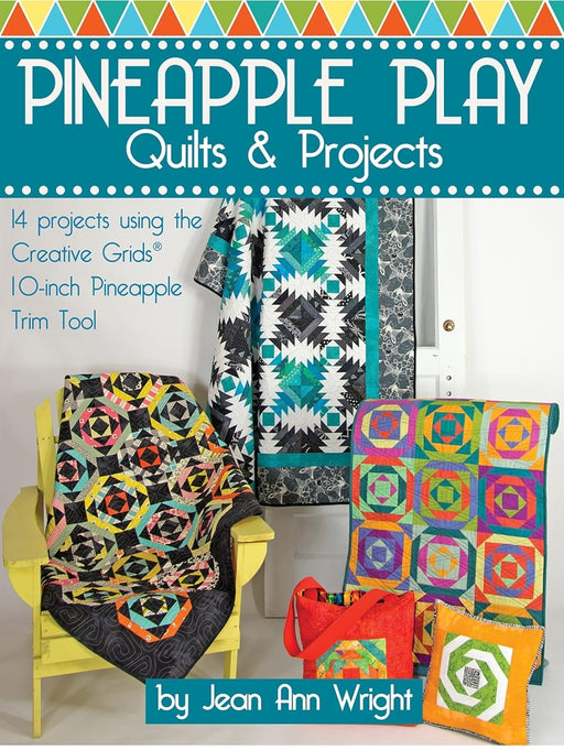 Pineapple Play Quilts & Projects: 14 Projects Using the Creative Grids(R) 10-Inch Pineapple Trim Tool  - old paperback - eLocalshop