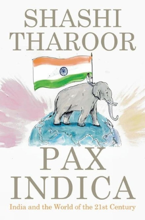 Pax Indica: India and the World in the 21st Century by Shashi Tharoor - eLocalshop