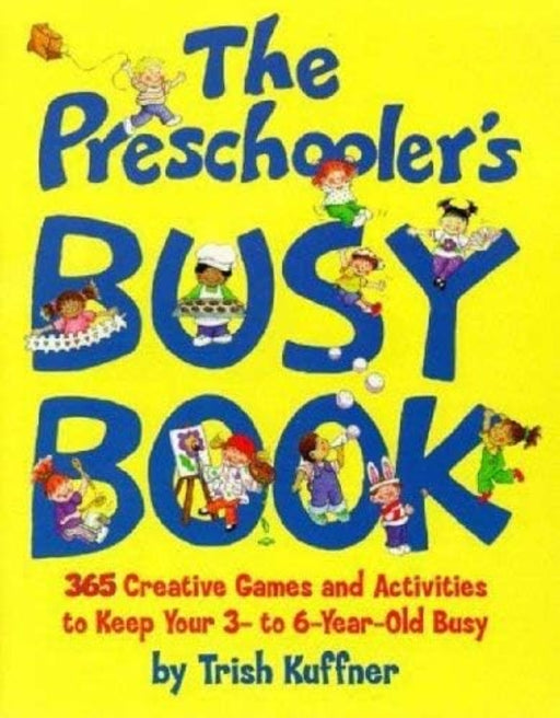 The Preschooler's Busy Book: 365 Creative Games and Activities to Keep Your 3-to-6-Year-Old Busy - old paperback - eLocalshop