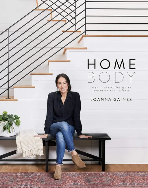Homebody: A Guide to Creating Spaces You Never Want to Leave by Joanna Gaines - eLocalshop