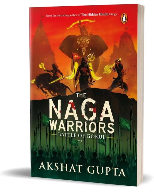 The Naga Warriors 1: Battle of Gokul Vol 1 by Akshat Gupta - eLocalshop