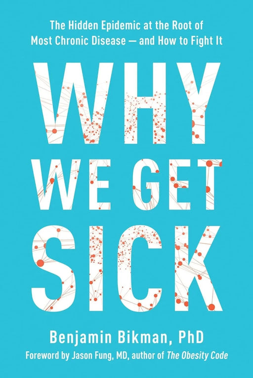 Why We Get Sick by Benjamin Bikman - eLocalshop