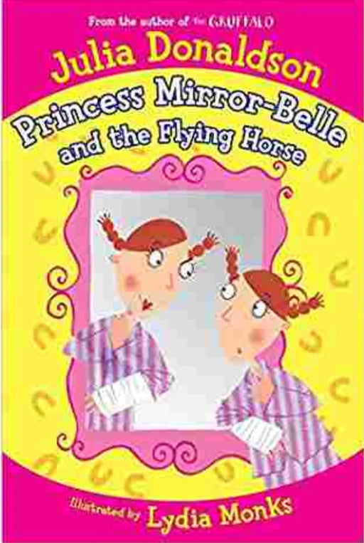 Princess Mirror-Belle and the Flying Horse by Julia Donaldson - eLocalshop